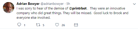 "I was sorry to hear of the demise of Printrbot. They were an innovative company who did great things. They will be missed. Good luck to Brook and everyone else involved." Image via Adrian Bowyer on Twitter
