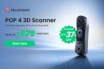 The New All Rounder Revopoint POP 4 3D Scanner Now on Kickstarter: Technical Specifications and Pricing